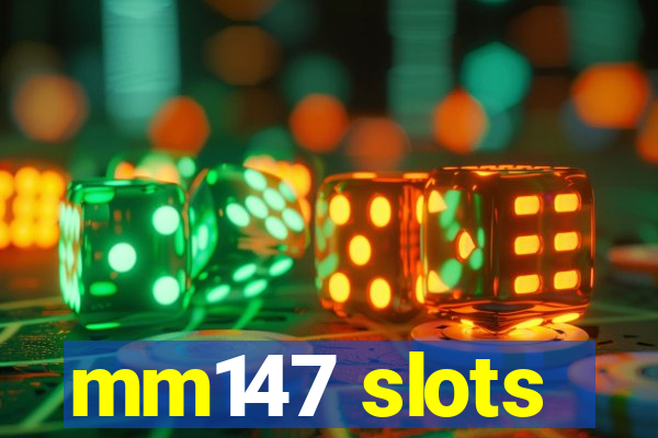 mm147 slots